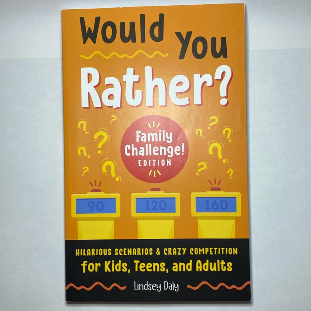 Would You Rather? Family Challenge EDITION Book